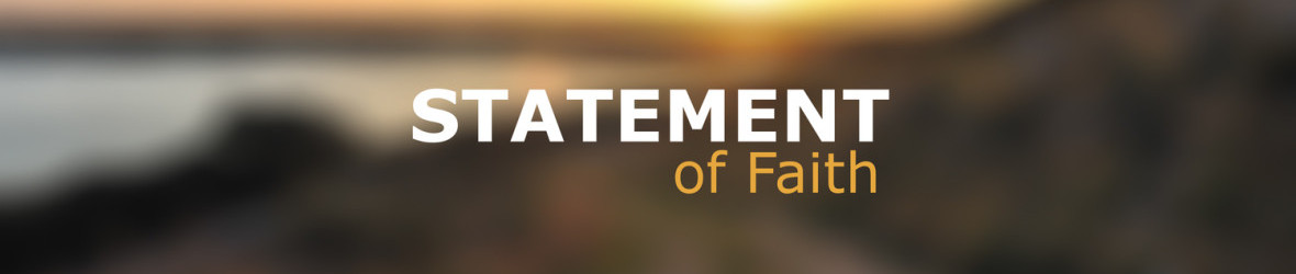 Statement of Faith Statement of Faith