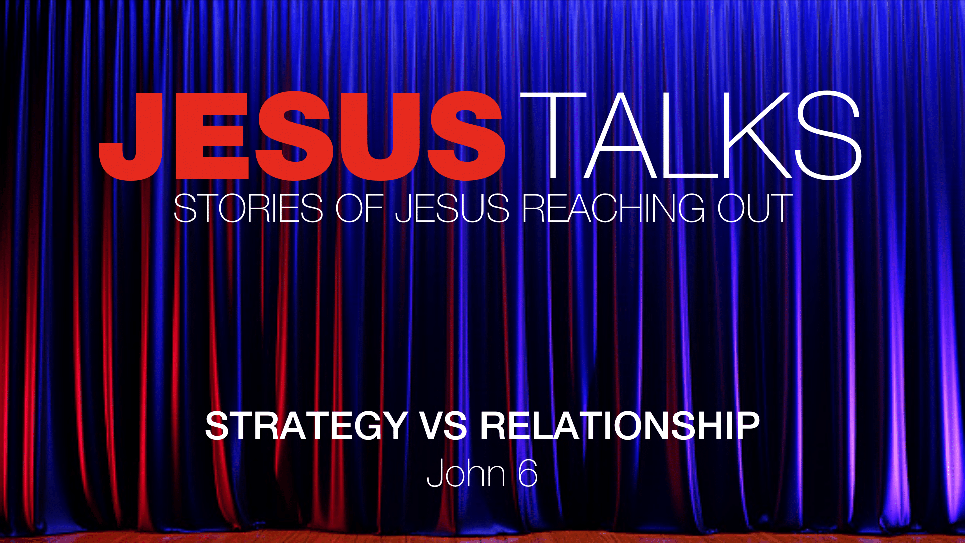 Jesus Talks: Strategy vs. Relationship
