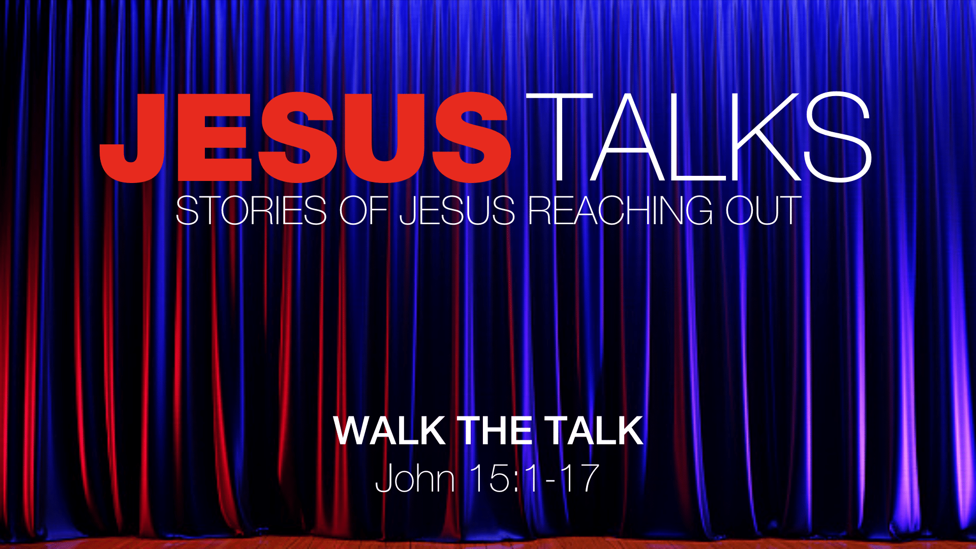 Jesus Talks: Walk The Talk