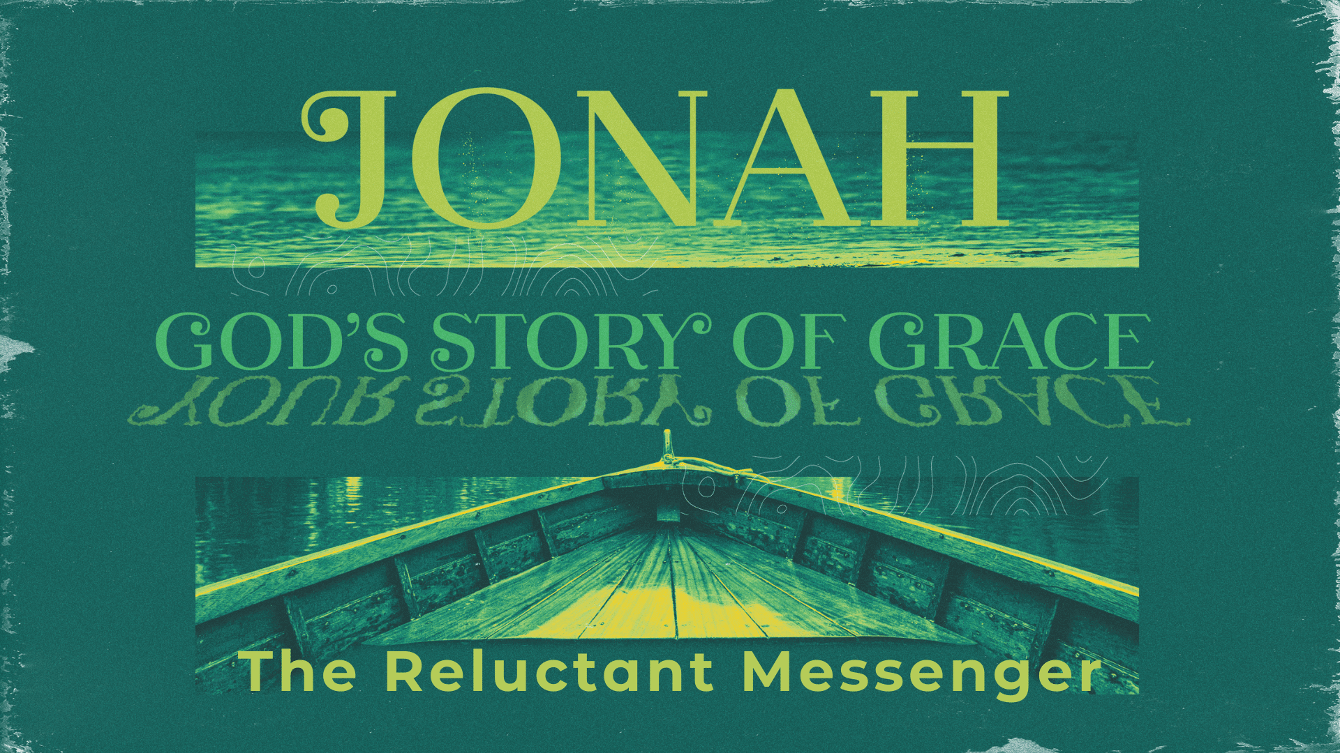 Jonah: The Reluctant Messenger