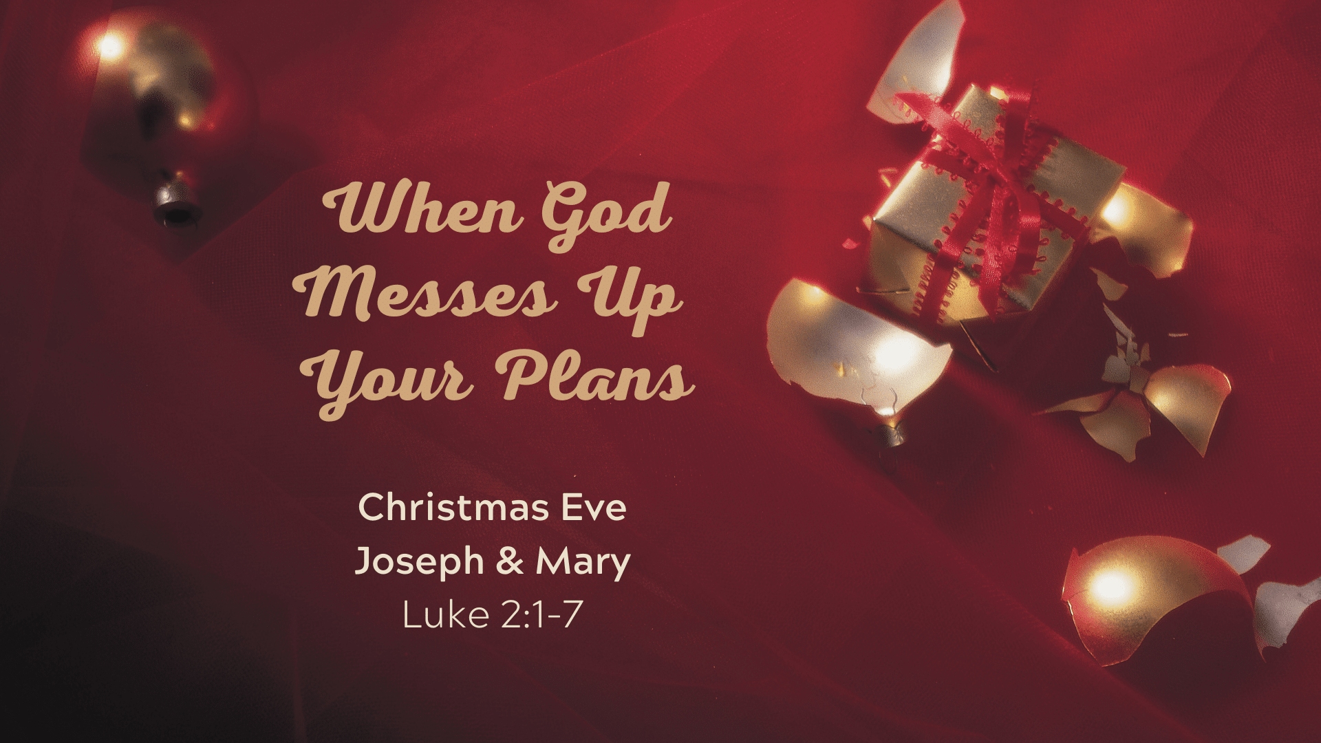 When God Messes Up Your Plans: Joseph & Mary