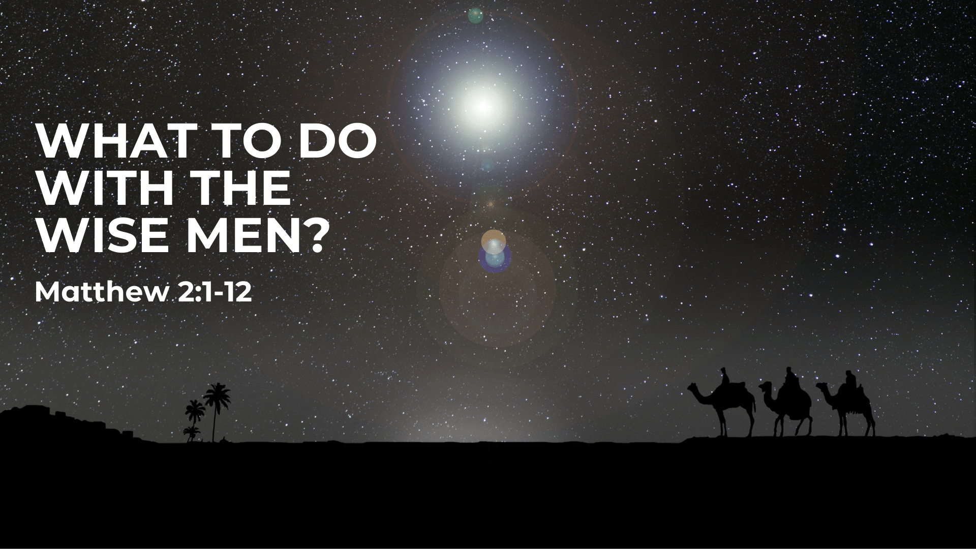 What To Do With The Wise Men?