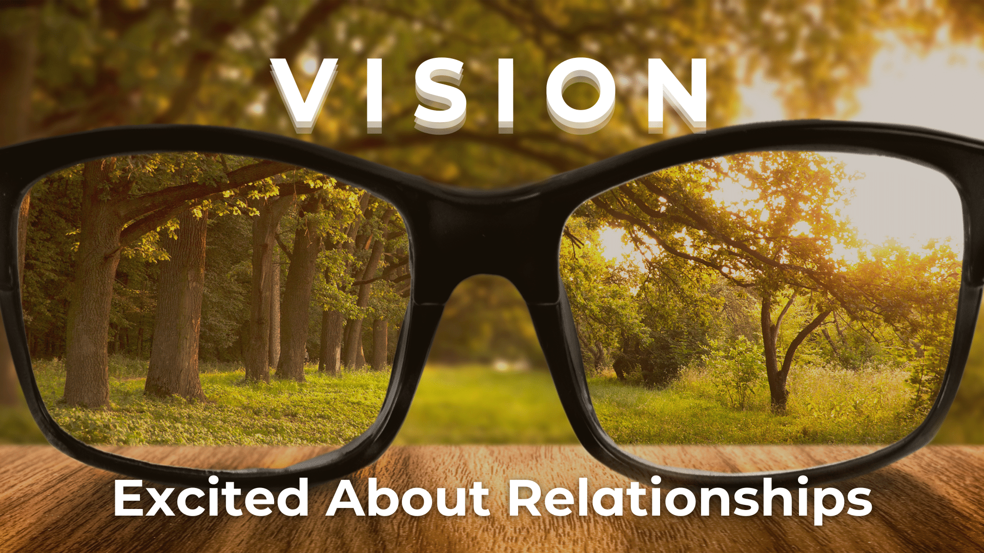 Vision: Excited About Relationships